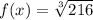 f(x) = \sqrt[3]{216}