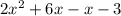 2 {x}^{2}   + 6x - x - 3