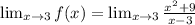 \lim_{x\rightarrow 3}f(x)=\lim_{x\rightarrow 3}\frac{x^2+9}{x-3}