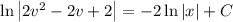 \ln\left|2v^2-2v+2\right| = -2\ln|x| + C