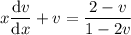 x\dfrac{\mathrm dv}{\mathrm dx} + v = \dfrac{2-v}{1-2v}