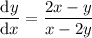 \dfrac{\mathrm dy}{\mathrm dx} = \dfrac{2x-y}{x-2y}