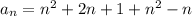 a_n = n^2 + 2n + 1 + n^2 - n