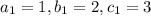 a_1=1,b_1=2,c_1=3