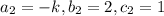 a_2=-k,b_2=2,c_2=1