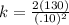 k=\frac{2(130)}{(.10)^2}