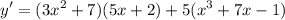 \displaystyle y' = (3x^2+ 7)(5x + 2) + 5(x^3 + 7x - 1)