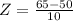 Z = \frac{65 - 50}{10}