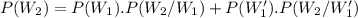 P(W_2)=P(W_1).P(W_2/W_1)+P(W_1').P(W_2/W_1')