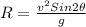 R = \frac{v^2Sin2\theta}{g}