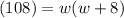 (108)=w(w+8)