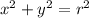 x^{2}+y^{2}=r^{2}