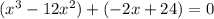 (x^3-12x^2)+(-2x+24)=0