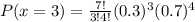 P(x=3)=\frac{7!}{3!4!}(0.3)^3(0.7)^{4}