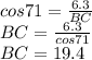 cos71=\frac{6.3}{BC}\\BC=\frac{6.3}{cos71} \\BC=19.4