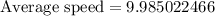 \text{Average speed}=9.985022466