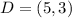 D = (5, 3)