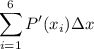 $\sum_{i=1}^6P'(x_i) \Delta x$