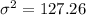 \sigma^2 = 127.26