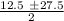 \frac{12.5 \  \pm 27.5}{2}