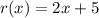 r(x)=2x+5