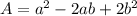 A=a^2-2ab+2b^2