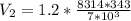 V_2=1.2*\frac{8314*343}{7*10^3}