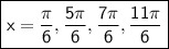 \sf \boxed{\sf x = \dfrac{\pi}{6},\dfrac{5\pi}{6},\dfrac{7\pi}{6},\dfrac{11\pi}{6}}