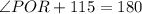 \angle POR + 115 = 180