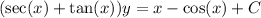 (\sec(x)+\tan(x))y = x - \cos(x) + C