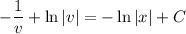 -\dfrac1v + \ln|v| = -\ln|x| + C