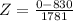 Z = \frac{0 - 830}{1781}