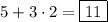 5+3\cdot 2=\boxed{11}