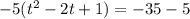 -5(t^2-2t+1)=-35-5