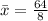 \bar x = \frac{64}{8}