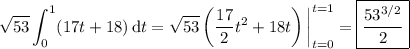 \displaystyle\sqrt{53}\int_0^1(17t+18)\,\mathrm dt = \sqrt{53}\left(\frac{17}2t^2+18t\right)\bigg|_{t=0}^{t=1} = \boxed{\frac{53^{3/2}}2}