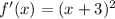 f'(x) = (x + 3)^2