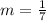 m = \frac{1}{7}