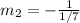 m_2 = -\frac{1}{1/7}