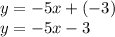 y=-5x+(-3)\\y=-5x-3