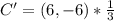 C' = (6,-6) * \frac{1}{3}