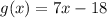 g(x) = 7x -18