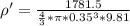 \rho'=\frac{1781.5}{\frac{4}{3}*\pi*0.35^3*9.81}