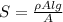 S=\frac{\rho Alg}{A}