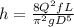 h=\frac{8Q^2fL}{\pi^2 gD^5}