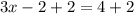 3x-2+2=4+2