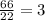 \frac{66}{22} =3