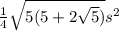 \frac{1}{4}\sqrt{5(5+2\sqrt{5})}s^{2}\)
