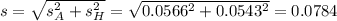s = \sqrt{s_A^2 + s_H^2} = \sqrt{0.0566^2 + 0.0543^2} = 0.0784