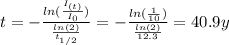 t = -\frac{ln(\frac{I_{(t)}}{I_{0}})}{\frac{ln(2)}{t_{1/2}}} = -\frac{ln(\frac{1}{10})}{\frac{ln(2)}{12.3}} = 40.9 y
